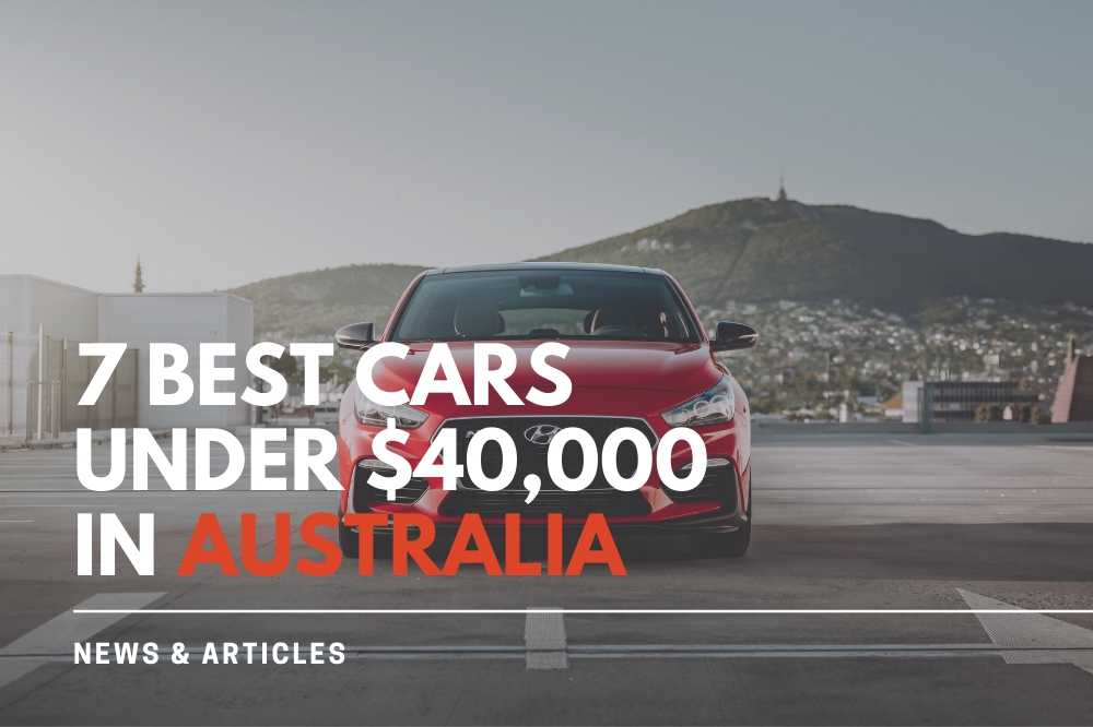 7 Best Cars in Australia Under $40,000